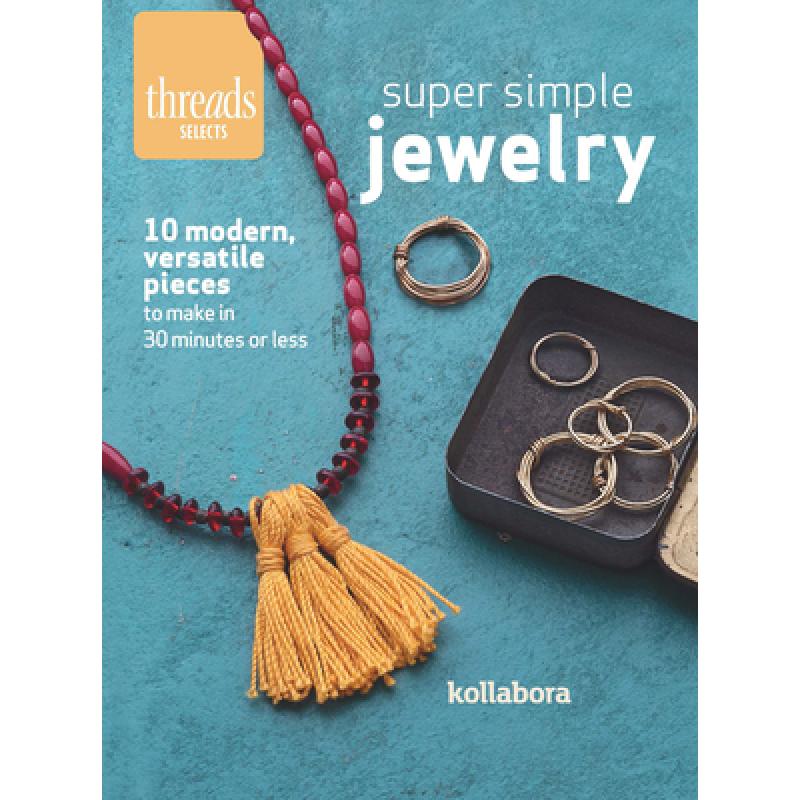 【4周达】Super Simple Jewelry: Modern, Versatile Pieces to Make in 30 Minutes or Less [9781631863639]