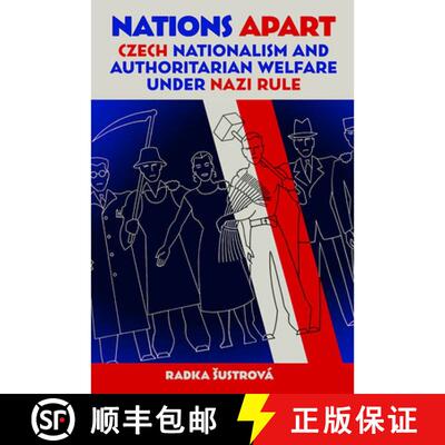 【3-4周达】精装 Nations Apart – Czech Nationalism and Authoritarian Welfare under Nazi Rule [9780197267639]