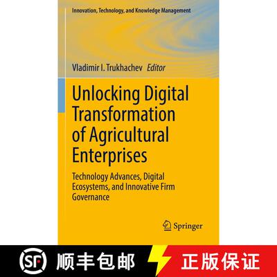 【3-4周达】Unlocking Digital Transformation of Agricultural Enterprises : Technology Advances, Digita... [9783031139154]