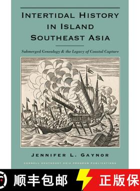 【3-4周达】Intertidal History in Island Southeast Asia: Submerged Genealogy and the Legacy of Coastal... [9780991047802]
