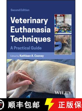 【3-4周达】Veterinary Euthanasia Techniques: A Practical Guid e, 2nd Edition: A Practical Guide [9781394263882]