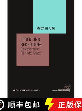 【3-4周达】Leben Und Bedeutung: Die Verkörperte PRAXIS Des Geistes [9783111628516]