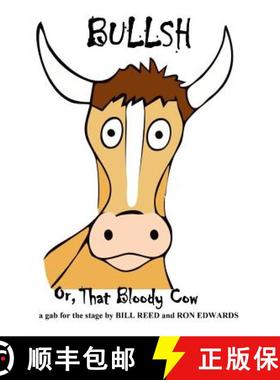预订 Bullsh: or, That Bloody Cow [9780994322746]