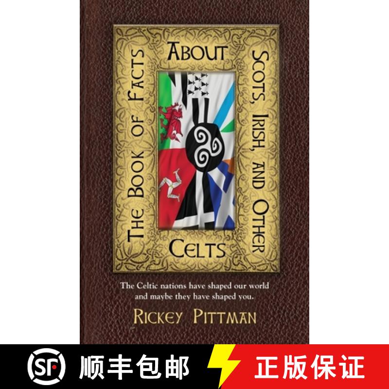 【3-4周达】The Book of Facts about Scots, Irish, and Other Celts: The Celtic nations have shaped our ... [9781647193072]