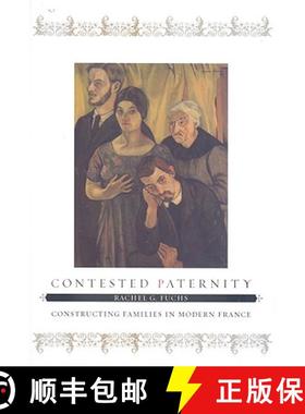 预订 Contested Paternity: Constructing Families in Modern France [9780801888328]