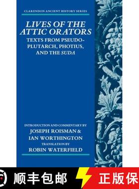 【3-4周达】Lives of the Attic Orators: Texts from Pseudo-Plutarch, Photius, and the Suda [9780199687664]