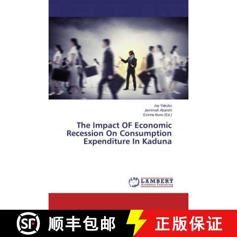 预订 The Impact OF Economic Recession On Consumption Expenditure In Kaduna [9786139932375]