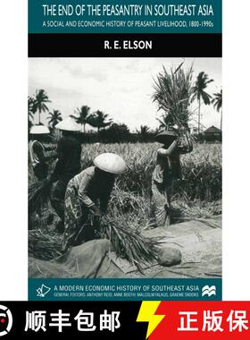 【3-4周达】The End of the Peasantry in Southeast Asia : A Social and Economic History of Peasant Live... [9780333552940]