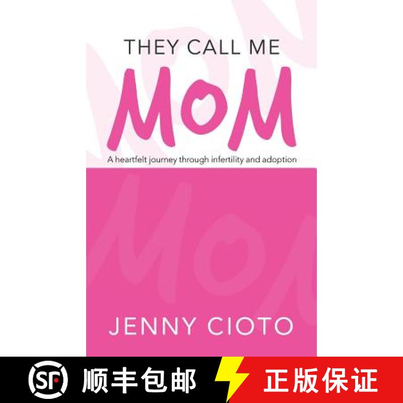 【2-3周达】They Call Me Mom: A heartfelt journey through infertility and adoption [9781512796155]