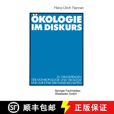 【3-4周达】OEkologie im Diskurs: Zu Grundfragen der Anthropologie und OEkologie und zur Ethik der Wis... [9783531122588]