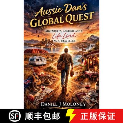 【3-4周达】精装 Aussie Dan's Global Quest: ADVENTURES, ANGUISH,  AND A Life Lived AS A TRAVELLER [9781639504480]