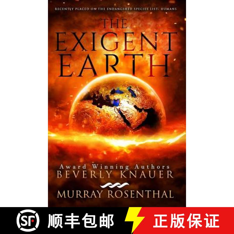 【3-4周达】The Exigent Earth: Recently Placed On The Endangered Species List: Humans [9780997730357]