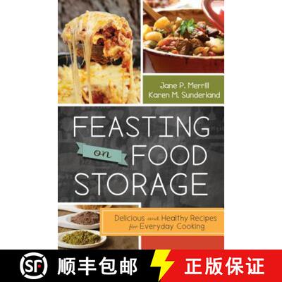 【3-4周达】Feasting on Food Storage: Delicious and Healthy Recipes for Everyday Cooking [9781462112890]