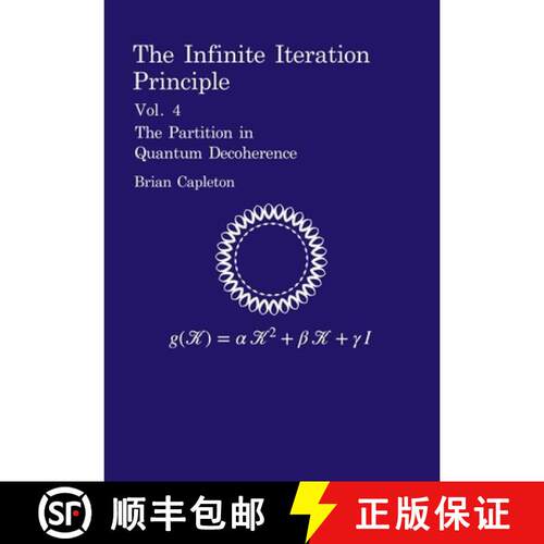 【3-4周达】The Infinite Iteration Principle: Vol. 4 : The Partition in Quantum Decoherence [9781917403207]
