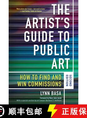 【3-4周达】The Artist's Guide to Public Art: How to Find and Win Commissions (Second Edition) (2nd Ed... [9781621536147]