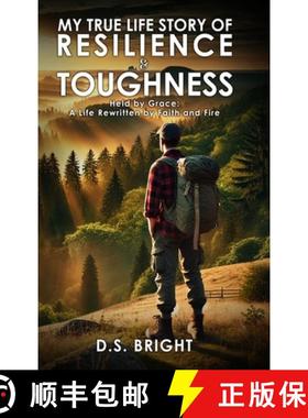 【3-4周达】My True Life Story of Resilience & Toughness: Held by Grace A Life Rewritten by Faith and ... [9781805587675]