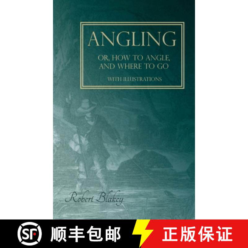 【3-4周达】Angling Or, How to Angle, and Where to Go - With Illustrations [9781528710206]