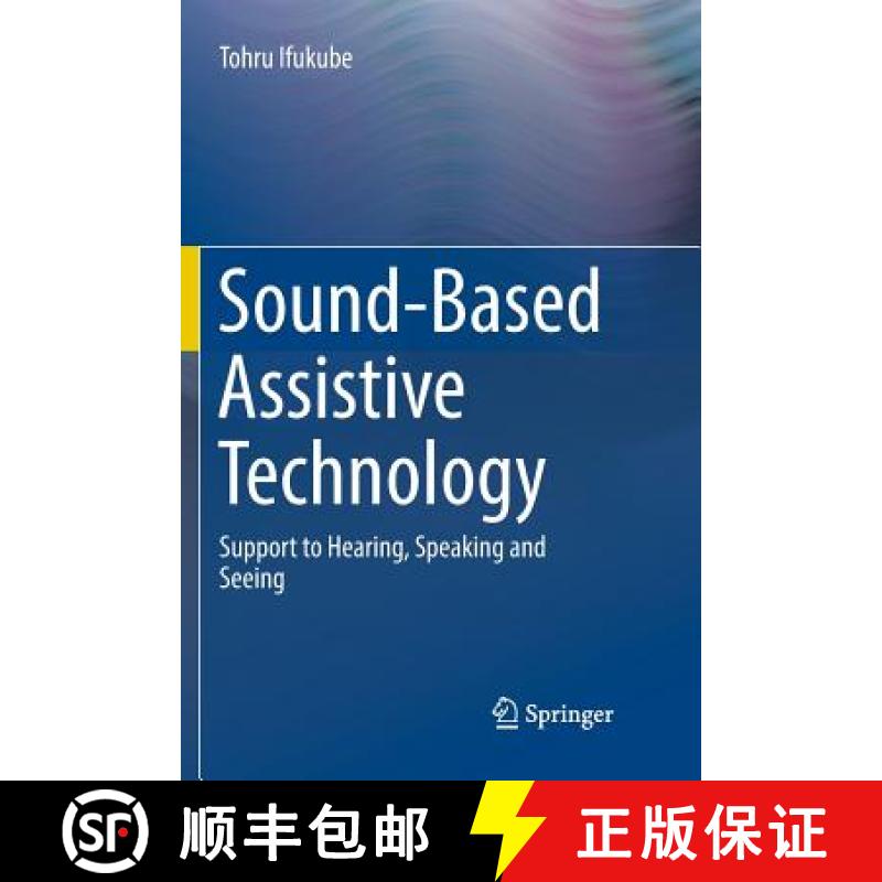 【3-4周达】Sound-Based Assistive Technology : Support to Hearing, Speaking and Seeing [9783319838755]