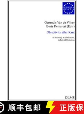 【3-4周达】Objectivity After Kant: Its Meaning, Its Limitations, Its Fateful Omissions [9783487148977]
