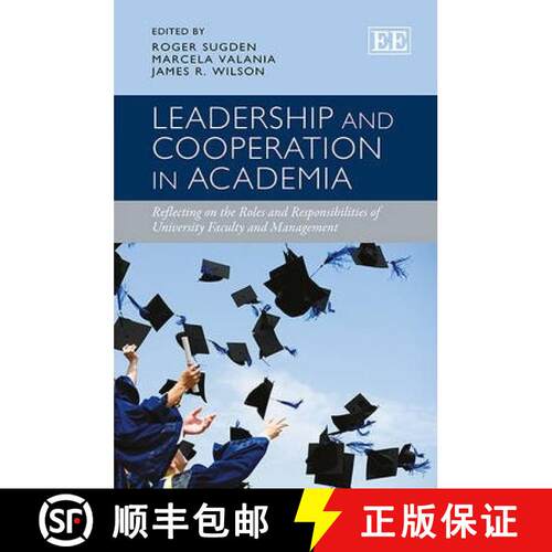 【3-4周达】精装 Leadership and Cooperation in Academia: Reflecting on the Roles and Responsibilities ... [9781781001813]