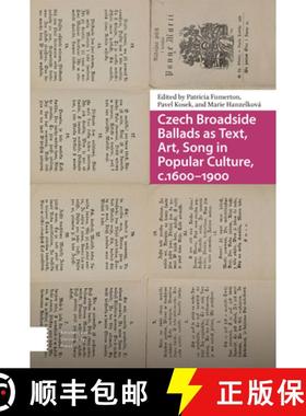 【3-4周达】Czech Broadside Ballads as Text, Art, Song in Popular Culture, c.1600â€“1900 [9789463721554]