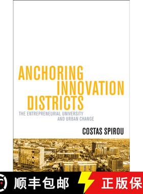 预订 Anchoring Innovation Districts: The Entrepreneurial University and Urban Change [9781421440590]