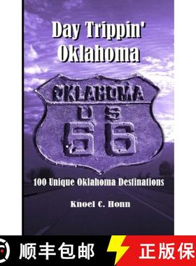 【3-4周达】Day Trippin' Oklahoma: 100 Unique Oklahoma Destinations [9781329715424]