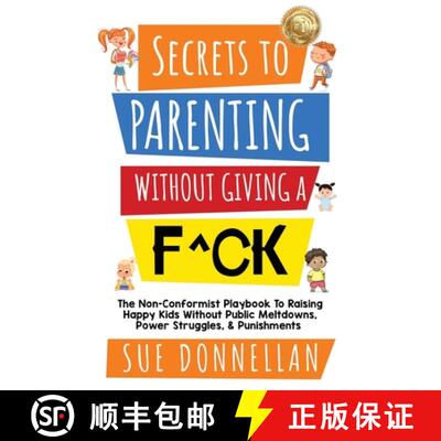 【3-4周达】Secrets to Parenting Without Giving a F^ck: The Non-Conformist Playbook to Raising Happy K... [9780578843834]
