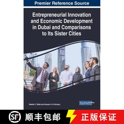 【3-4周达】Entrepreneurial Innovation and Economic Development in Dubai and Comparisons to Its Sister... [9781522594284]