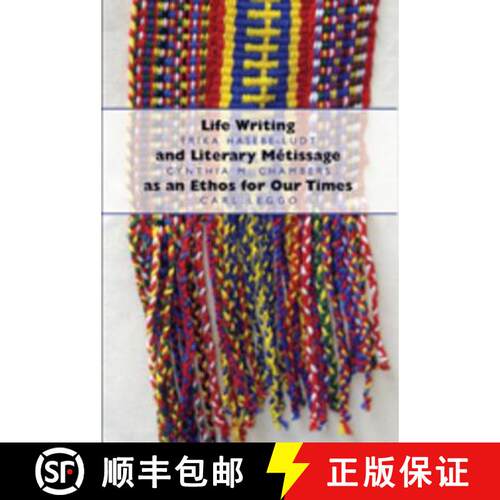 【3-4周达】Life Writing and Literary Métissage as an Ethos for Our Times [9781433103063]