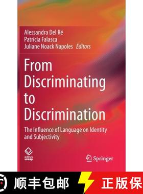 【3-4周达】From Discriminating to Discrimination : The Influence of Language on Identity and Subjecti... [9783031135439]