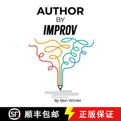 【3-4周达】Author By Improv: Using The Tools And Techniques Of Improv To Write Fiction [9781737202776]
