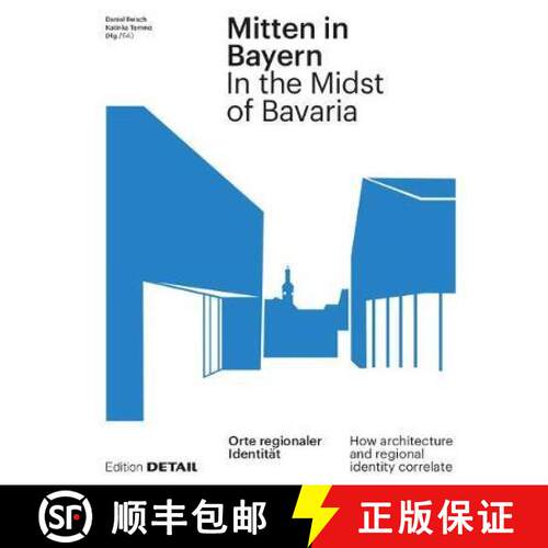 【3-4周达】精装 Mitten in Bayern / In the Midst of Bavaria – Orte regionaler Identität / How archit... [9783955535100]