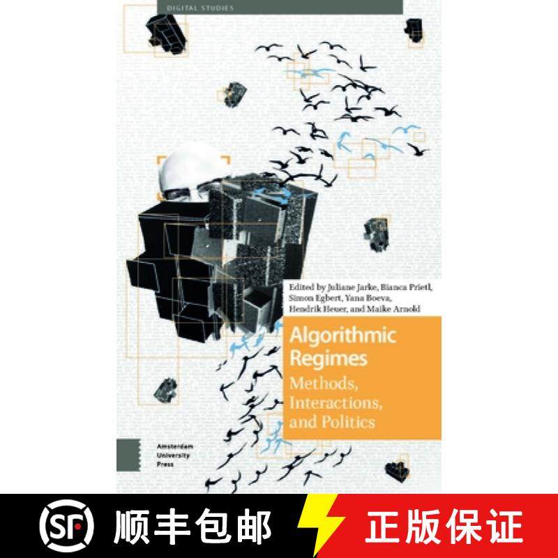 【3-4周达】Algorithmic Regimes: Methods, Interactions, and Politics [9789463728485]