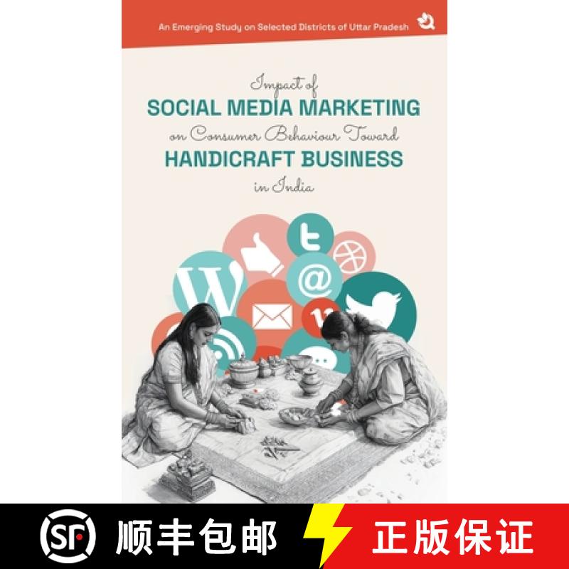 【2-3周达】Impact of Social Media Marketing on Consumer Behaviour Toward Handicraft Business in India... [9789358986860]