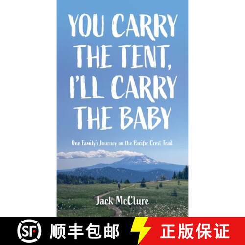 【3-4周达】精装 You Carry the Tent, I'll Carry the Baby: One Family's Journey on the Pacific Crest Trail [9798989906123]