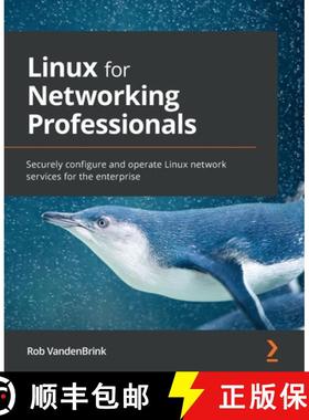预订 Linux for Networking Professionals: Securely configure and operate Linux network services for th... [9781800202399]