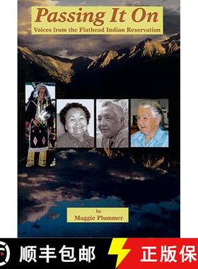 【3-4周达】Passing It on: Voices from the Flathead Indian Reservation [9781934594032]