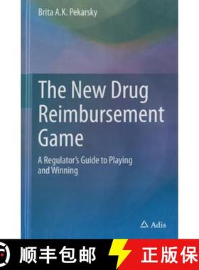 【3-4周达】The New Drug Reimbursement Game : A Regulator's Guide to Playing and Winning [9783319089027]