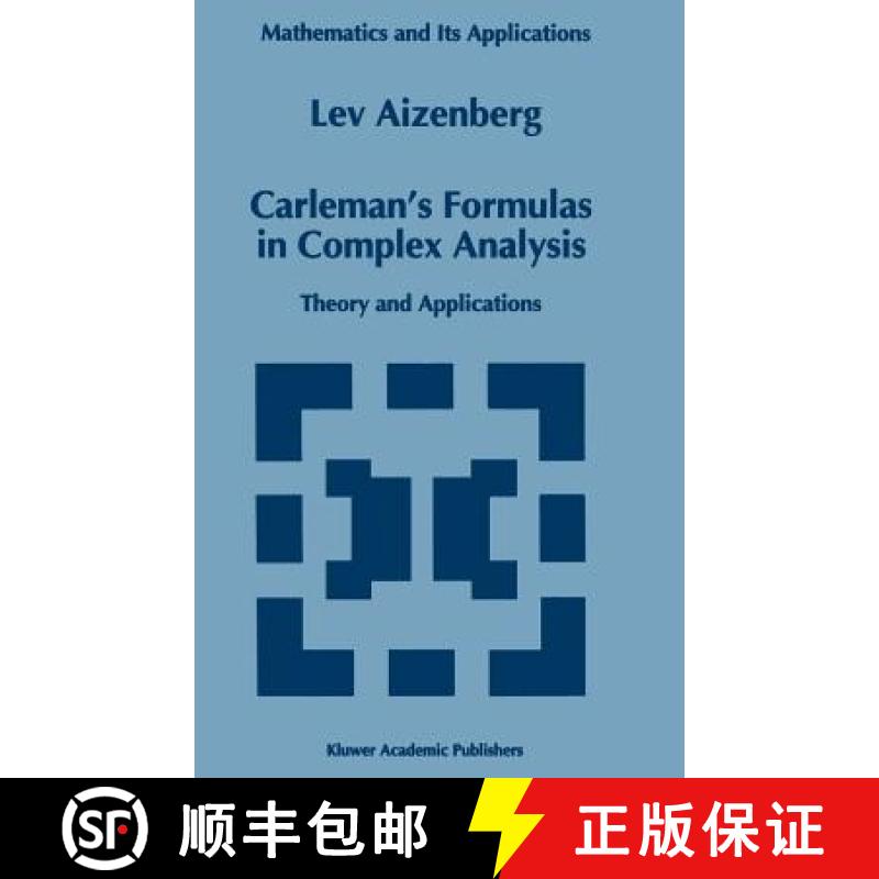 【4周达】Carleman's Formulas in Complex Analysis : Theory and Applications [9780792321217]