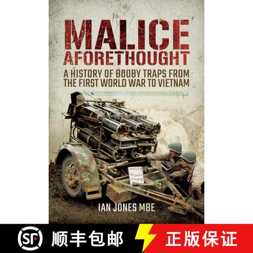 【3-4周达】精装 Malice Aforethought: A History of Booby Traps from the First World War to Vietnam: A ... [9781848329775]