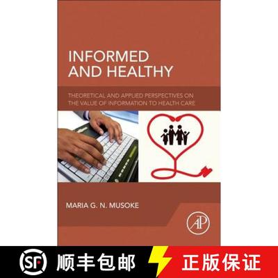 【3-4周达】Informed and Healthy: Theoretical and Applied Perspectives on the Value of Information to ... [9780128042908]