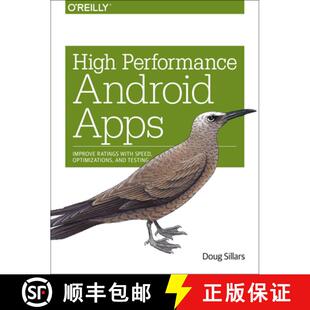 【3-4周达】High Performance Android Apps: Improve Ratings with Speed, Optimizations, and Testing [9781491912515]