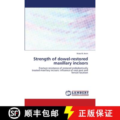 预订 Strength of dowel-restored maxillary incisors [9783659538858]