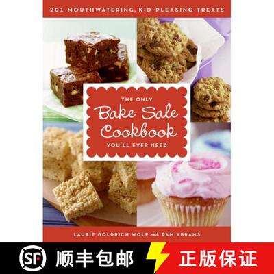 【3-4周达】The Only Bake Sale Cookbook You'll Ever Need: 201 Mouthwatering, Kid-Pleasing Treats [9780061233838]