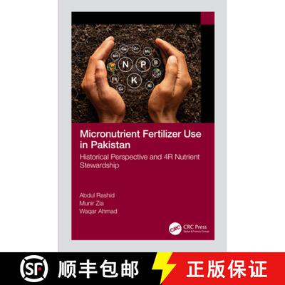 【3-4周达】Micronutrient Fertilizer Use in Pakistan: Historical Perspective and 4r Nutrient Stewardship [9781032322698]