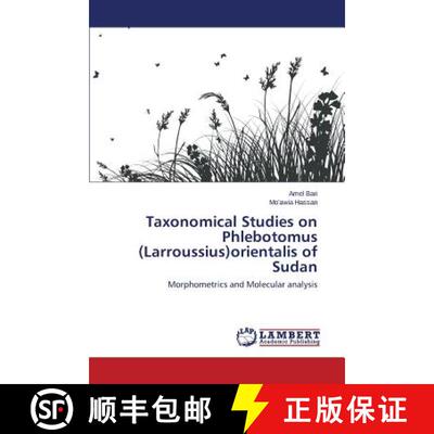 预订 Taxonomical Studies on Phlebotomus (Larroussius)orientalis of Sudan [9783659749506]