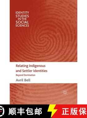 【3-4周达】Relating Indigenous and Settler Identities : Beyond Domination [9781349314805]