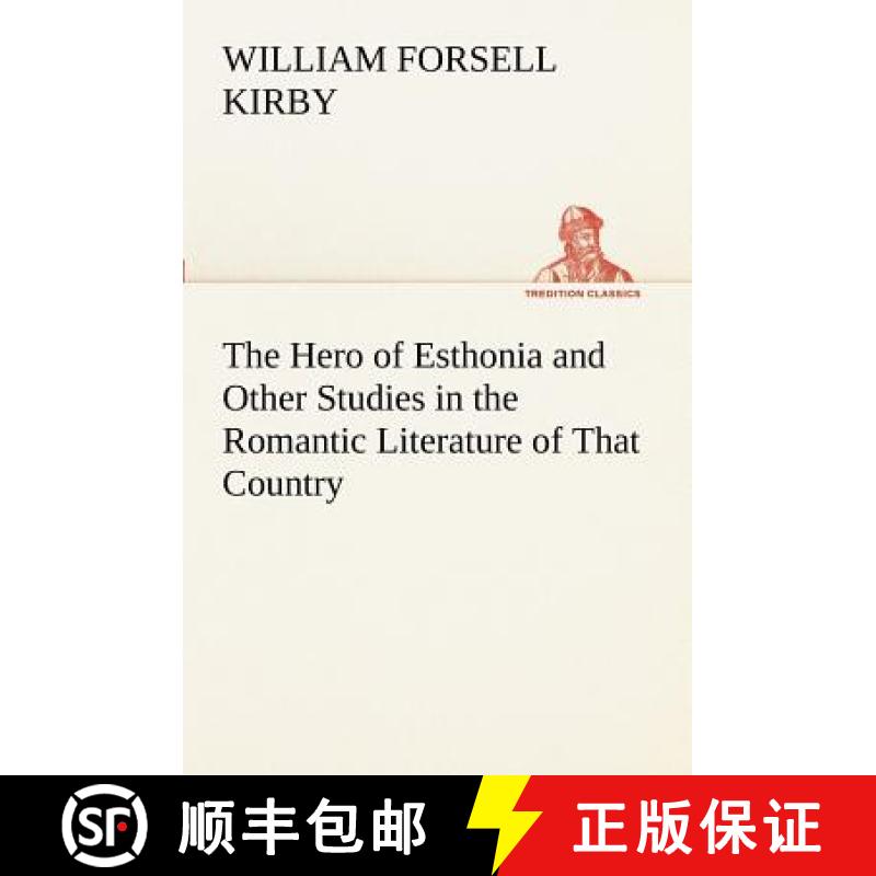 【3-4周达】The Hero of Esthonia and Other Studies in the Romantic Literature of That Country [9783849172145]
