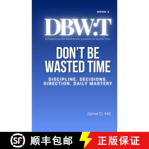 【3-4周达】Don't Be Wasted Time: Discipline. Decisions. Direction. Daily Mastery. [9798330554560]